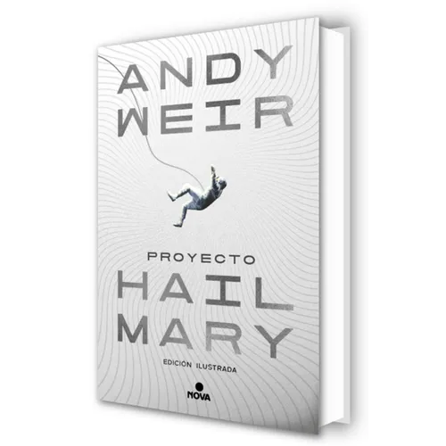 Proyecto Hail Mary (Edición Ilustrada) / Project Hail Mary (Illustrated Edition)