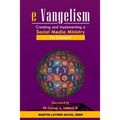 e-Vangelism: Creating and Implementing a Social Media Ministry for Outreach