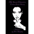 My Secret Obsession Erotic Lesbian Stories, Volume 1