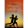 Dreaming of Greatness