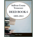 Sullivan County, Tennessee Deed Book 6, 1809-1815