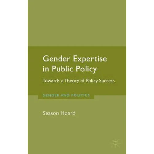 Gender Expertise in Public Policy: Towards a Theory of Policy Success