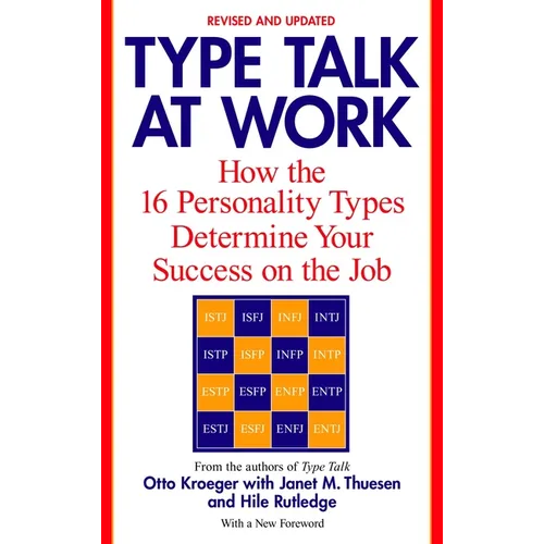 Type Talk at Work (Revised): How the 16 Personality Types Determine Your Success on the Job