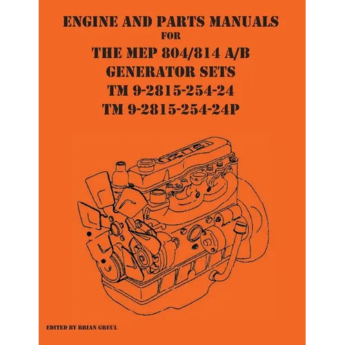 Engine and parts Manuals for the MEP 804/814 A/B Generator Sets TM 9-2815-254-24 and TM 9-2815-254-24P