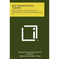 Electromagnetic Theory: Proceedings Of The Second Symposium In Applied Mathematics, V2