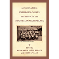 Missionaries, Anthropologists, and Music in the Indonesian Archipelago