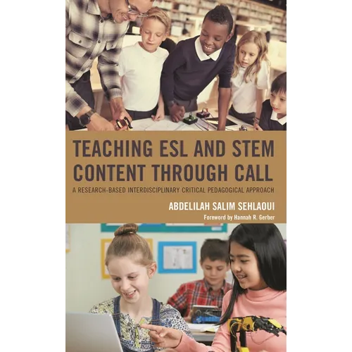 Teaching ESL and Stem Content Through Call: A Research-Based Interdisciplinary Critical Pedagogical Approach