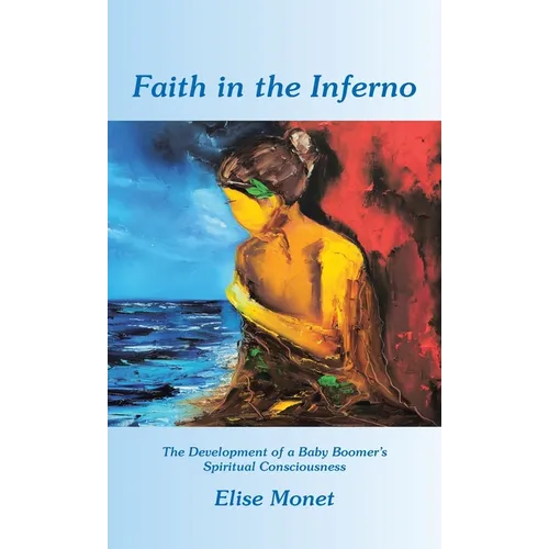 Faith in the Inferno: The Development of a Baby Boomer's Spiritual Consciousness