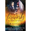 Fireworks & Stolen Kisses