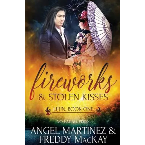 Fireworks & Stolen Kisses