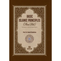 Basic Islamic Principles [Creed - Acts of Worship - Daily Life]: According to the Four Sunni Schools with evidence from the sources of Islamic Law