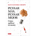Pensar Más, Pensar Mejor: Cómo Agilizar Tu Mente / Think More, Think Better: How to Agilize Your Mind