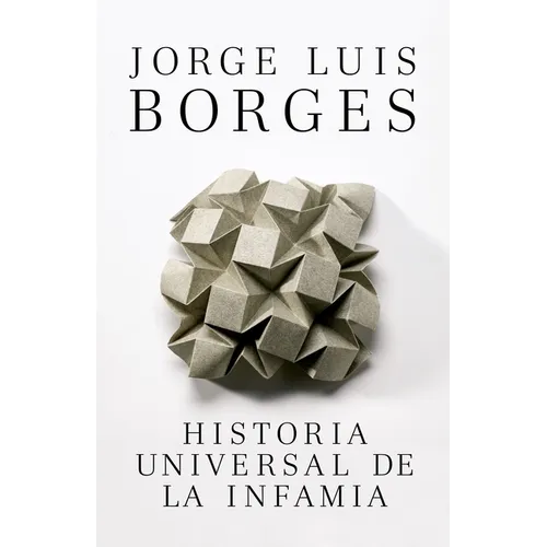 Historia Universal de la Infamia / A Universal History of Infamy