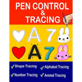 Pen Control And Tracing Book: Pen Control Workbook, Pen Control Training, Tracing Shapes, Tracing Letters And Numbers, Tracing Animals For Kids