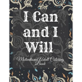 I Can and I Will Motivational Adult Coloring Book: Never Give Up Motivational and Inspirational Sayings Coloring Book for Adult Relaxation and Stress