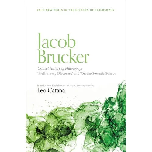 Jacob Brucker, Critical History of Philosophy: 'Preliminary Discourse' and 'on the Socratic School'