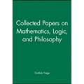Collected Papers on Mathematics, Logic, and Philosophy