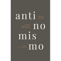 Antinomismo: El Intruso Inesperado de la Teología Reformada