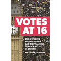 Votes at 16: Empowering Young People and Revitalising Democracy in Britain