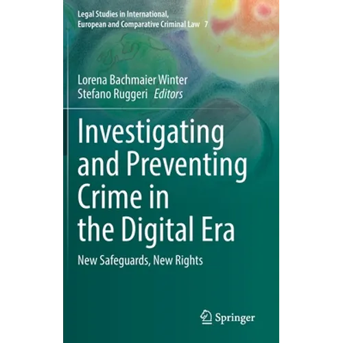 Investigating and Preventing Crime in the Digital Era: New Safeguards, New Rights