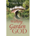 Walking in the Garden with God