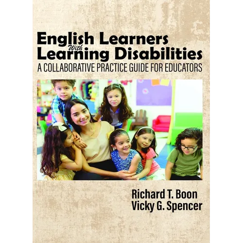 English Learners with Learning Disabilities: A Collaborative Practice Guide for Educators