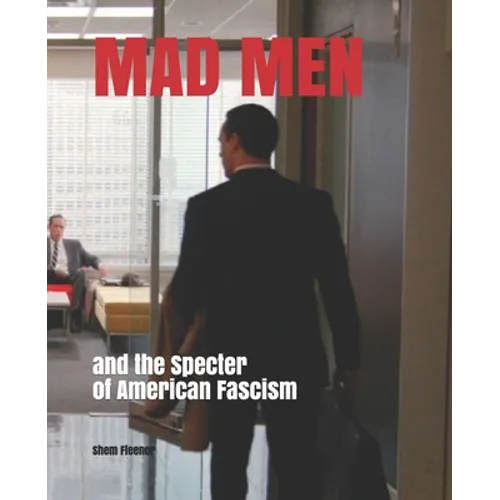 MAD MEN and the Specter of American Fascism