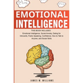Emotional Intelligence: A Collection of 7 Books in 1 - Emotional Intelligence, Social Anxiety, Dating for Introverts, Public Speaking, Confidence, How