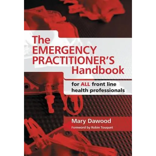The Emergency Practitioner's Handbook: For All Front Line Health Professionals