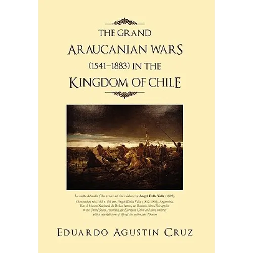 The Grand Araucanian Wars (1541-1883) in the Kingdom of Chile