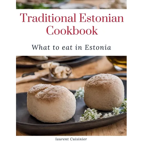 Traditional Estonian Cookbook: What to eat in Estonia