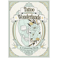 Tattoo Wonderlands: A Coloring Book