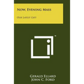 Now, Evening Mass: Our Latest Gift