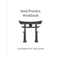 Kanji Practice Workbook: Genkouyoushi Paper for Notetaking & Writing Practice of Kana & Kanji Characters