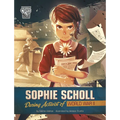 Sophie Scholl: Daring Activist of World War II