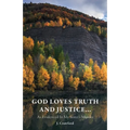 God Loves Truth and Justice...: As Evidenced in My Sister's Murder
