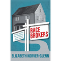 Race Brokers: Housing Markets and Segregation in 21st Century Urban America