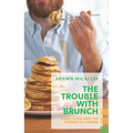 The Trouble with Brunch: Work, Class and the Pursuit of Leisure