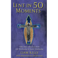 Lent in 50 Moments: Fifty Daily Reflections from Ash Wednesday to Easter Wednesday
