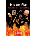 Into the Fire: There's Two Sides to Every Story