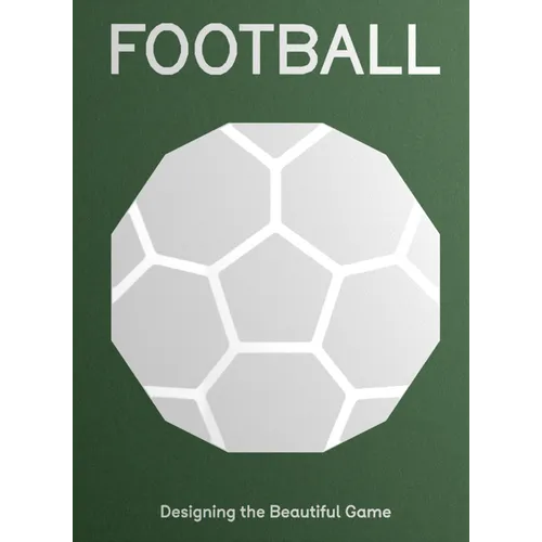 Football: Designing the Beautiful Game