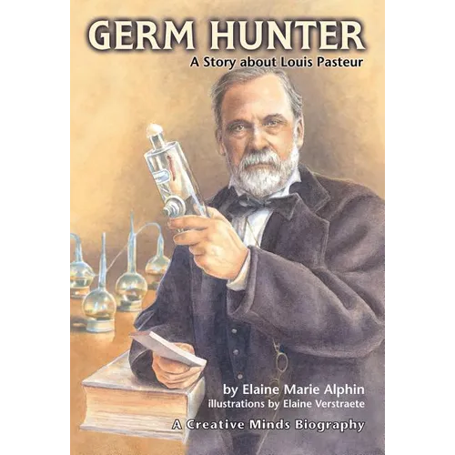Germ Hunter: A Story about Louis Pasteur