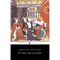 The Treasure of the City of Ladies: Or the Book of the Three Virtues