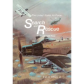The United States Air Force Search and Rescue in Southeast Asia