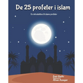 De 25 Profeter I Islam: En Introduktion Til Islams Profeter