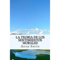 La Teoria de los Sentimientos Morales (Spanish) Edition
