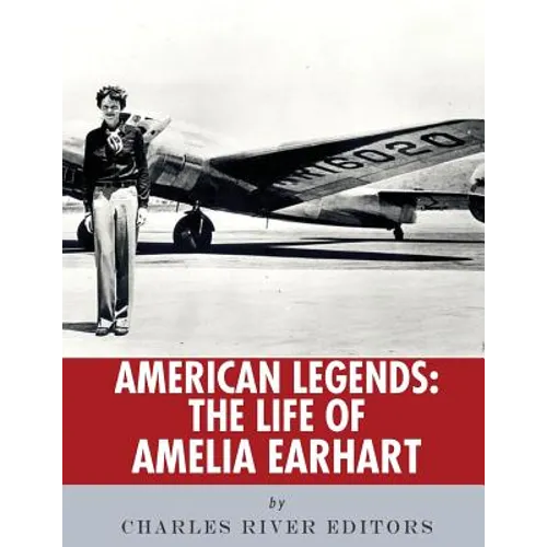 American Legends: The Life of Amelia Earhart