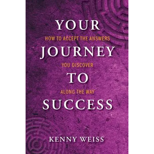 Your Journey to Success: How to Accept the Answers You Discover Along the Way