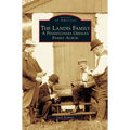 Landis Family: A Pennsylvania German Family Album