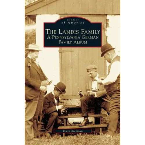 Landis Family: A Pennsylvania German Family Album
